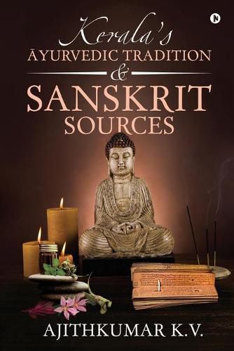 Cover image for Kerala's &#256;yurvedic Tradition and Sanskrit Sources