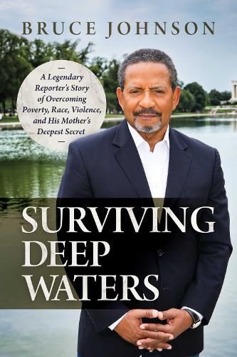 Cover image for Surviving Deep Waters: A Legendary Reporter's Story of Overcoming Poverty, Race, Violence, and His Mother's Deepest Secret