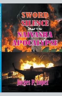 Cover image for Sword Silence and the Naivasha Apocalypse