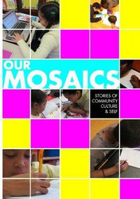 Cover image for Our Mosaics: Stories of Community, Culture, and Self