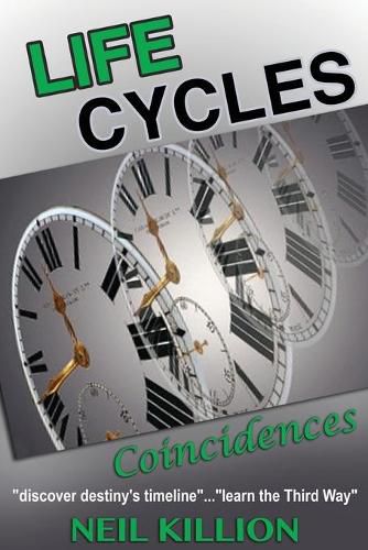 Cover image for Life Cycles - Coincidences: discover destiny's timeline ........ learn the Third Way