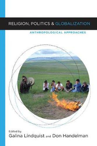 Cover image for Religion, Politics, and Globalization: Anthropological Approaches