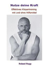 Cover image for Nutze deine Kraft: Effektives Koerpertraining mit und ohne Hilfsmittel