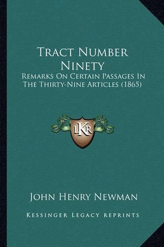 Tract Number Ninety: Remarks on Certain Passages in the Thirty-Nine Articles (1865)