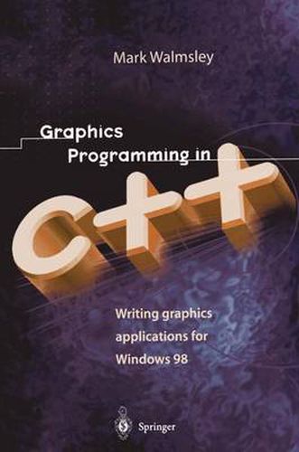 Cover image for Graphics Programming in C++: Writing Graphics Applications for Windows 98
