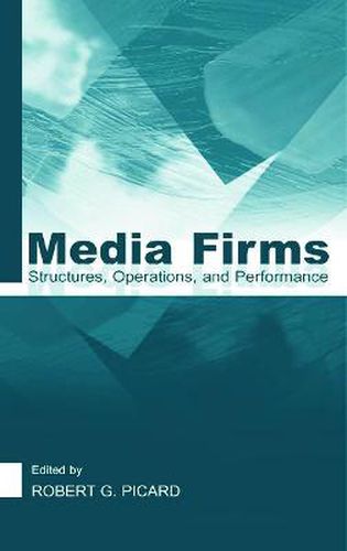 Cover image for Media Firms: Structures, Operations, and Performance