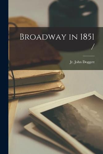 Cover image for Broadway in 1851 /