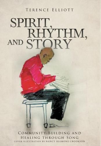 Cover image for SPIRIT, RHYTHM, and STORY: Community Building and Healing through Song