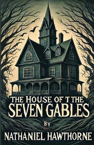 The House Of The Seven Gables(Illustrated)