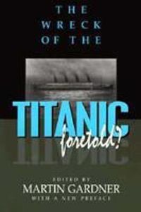 Cover image for The Wreck of the  Titanic  Foretold?