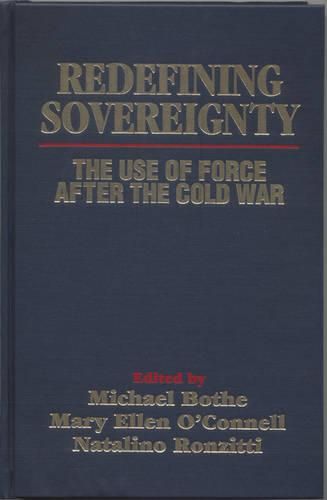 Redefining Sovereignty: the Use of Force After the End of the Cold War