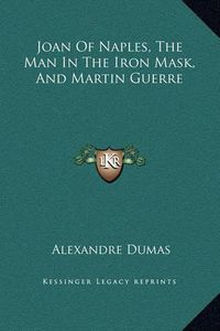 Cover image for Joan of Naples, the Man in the Iron Mask, and Martin Guerre