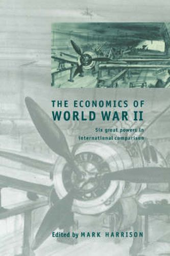 Cover image for The Economics of World War II: Six Great Powers in International Comparison