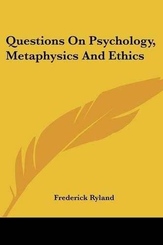 Cover image for Questions On Psychology, Metaphysics And Ethics