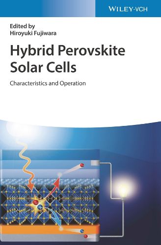 Cover image for Hybrid Perovskite Solar Cells - Characteristics and Operation