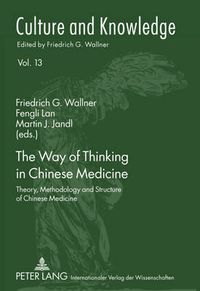 Cover image for The Way of Thinking in Chinese Medicine: Theory, Methodology and Structure of Chinese Medicine