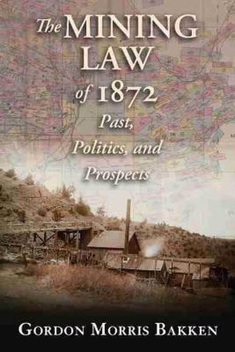 Cover image for The Mining Law of 1872: Past, Politics, and Prospects