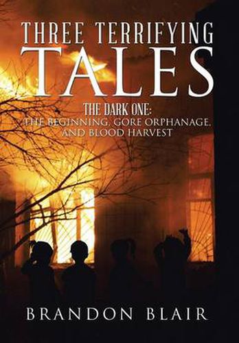 Cover image for Three Terrifying Tales: The Dark One: The Beginning, Gore Orphanage, and Blood Harvest