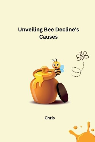 Cover image for Unveiling Bee Decline's Causes