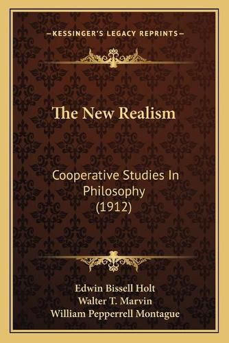 The New Realism: Cooperative Studies in Philosophy (1912)