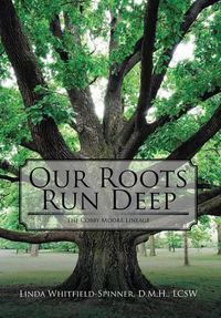 Cover image for Our Roots Run Deep: The Cobby Moore Lineage