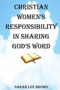 Cover image for Christian Women's Responsibility in Sharing God's Word