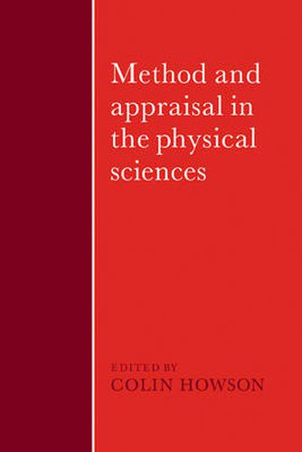 Cover image for Method and Appraisal in the Physical Sciences: The Critical Background to Modern Science, 1800-1905