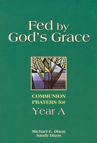 Cover image for Fed by God's Grace: Communion Prayers for Year A
