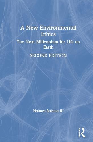 Cover image for A New Environmental Ethics: The Next Millennium for Life on Earth