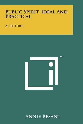 Cover image for Public Spirit, Ideal and Practical: A Lecture