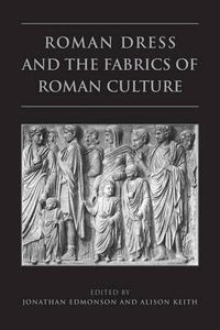 Cover image for Roman Dress and the  Fabrics of  Roman Culture