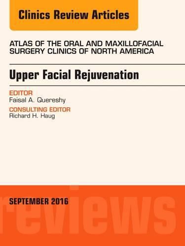 Cover image for Upper Facial Rejuvenation, An Issue of Atlas of the Oral and Maxillofacial Surgery Clinics of North America