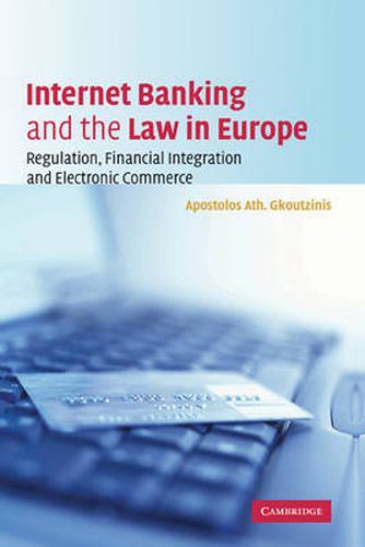 Cover image for Internet Banking and the Law in Europe: Regulation, Financial Integration and Electronic Commerce