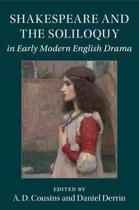 Cover image for Shakespeare and the Soliloquy in Early Modern English Drama