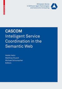 Cover image for CASCOM: Intelligent Service Coordination in the Semantic Web