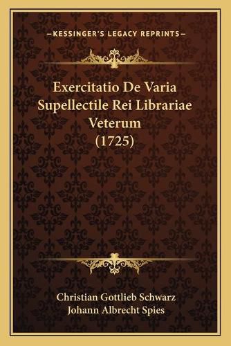 Exercitatio de Varia Supellectile Rei Librariae Veterum (1725)