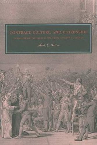 Cover image for Contract, Culture, and Citizenship: Transformative Liberalism from Hobbes to Rawls