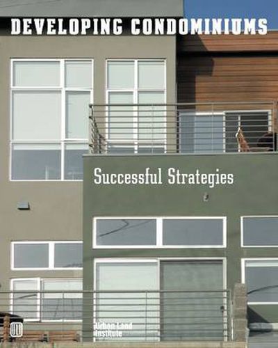 Cover image for Developing Condominiums: Successful Strategies