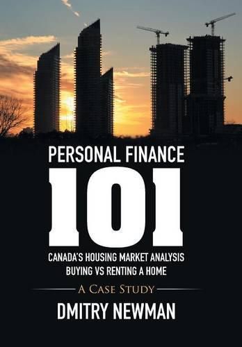 Cover image for Personal Finance 101 Canada's Housing Market Analysis Buying vs Renting a Home: A Case Study