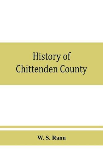 Cover image for History of Chittenden County, Vermont, with illustrations and biographical sketches of some of its prominent men and pioneers