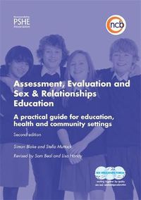 Cover image for Assessment, Evaluation and Sex and Relationships Education: A practical toolkit for education, health and community settings