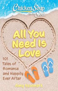 Cover image for Chicken Soup for the Soul: All You Need Is Love