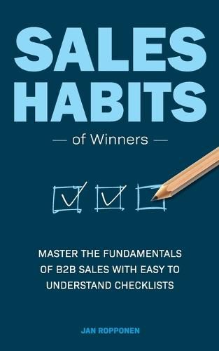 Cover image for Sales Habits of Winners: Master the fundamentals of B2B sales with easy to understand checklists