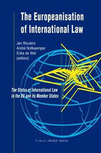 Cover image for The Europeanisation of International Law: The Status of International Law in the EU and its Member States