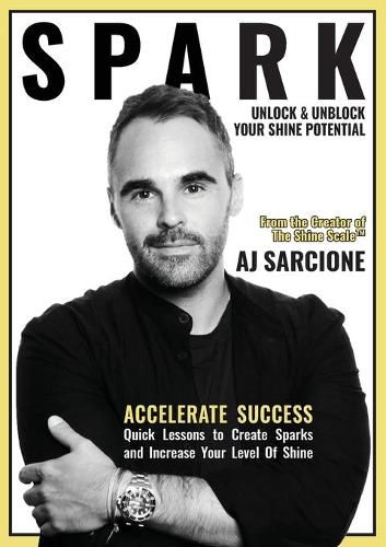 Cover image for Spark: Unlock & Unblock Your Shine Potential