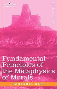 Cover image for Fundamental Principles of the Metaphysics of Morals