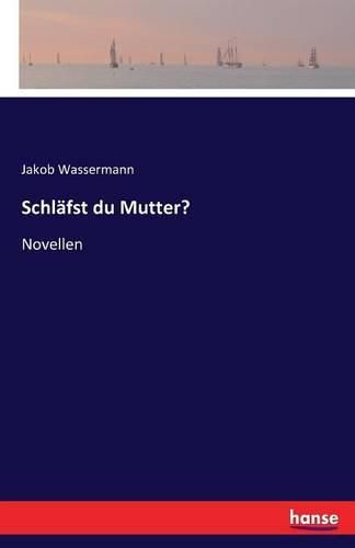 Schlafst du Mutter?: Novellen