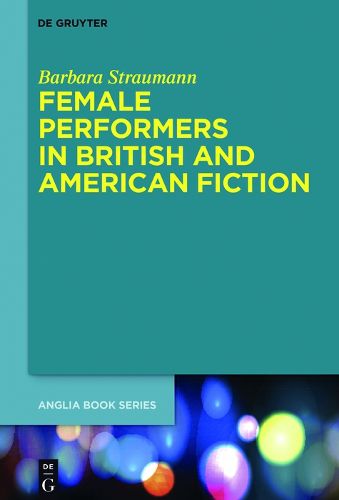 Female Performers in British and American Fiction