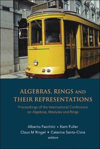 Cover image for Algebras, Rings And Their Representations - Proceedings Of The International Conference On Algebras, Modules And Rings