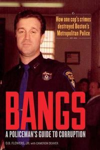 Cover image for Bangs: A Policeman's Guide to Corruption